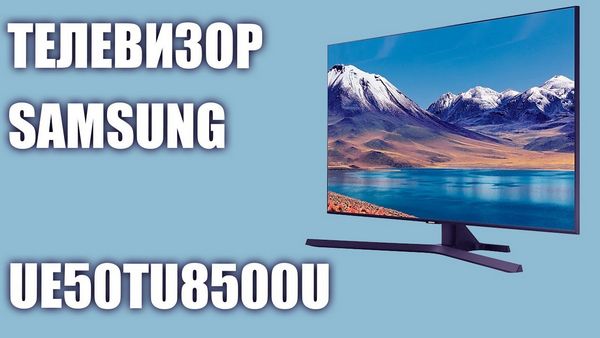 Обзор телевизора Самсунг UE50TU8500U 50